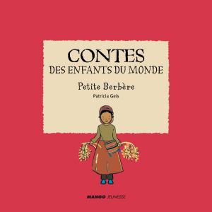 Cover of the book Contes des enfants du monde - Petite Berbère by Sandra Salmandjee