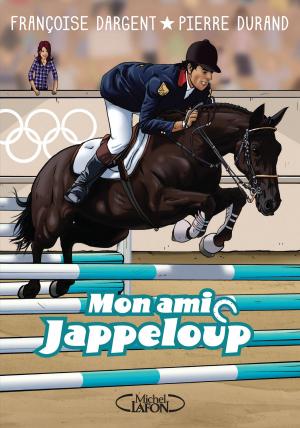 Cover of the book Mon ami jappeloup by Eric Dupond-moretti, Stephane Durand-souffland