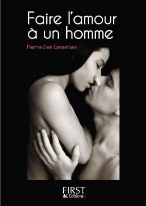 Book cover of Petit Livre de - Faire l'amour à un homme