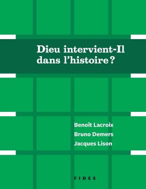 Cover of the book Dieu intervient-Il dans l'histoire? by Jean Basile