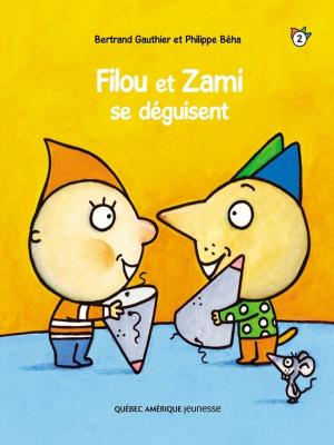 Cover of the book Filou et Zami 2 - Filou et Zami se déguisent by Élaine Turgeon