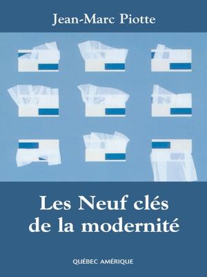 Cover of the book Les Neuf clés de la modernité by Nathalie Fredette