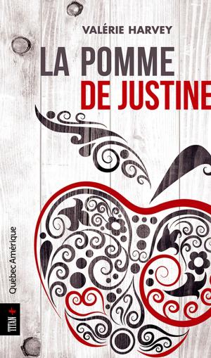 Cover of the book La Pomme de Justine by François Gravel