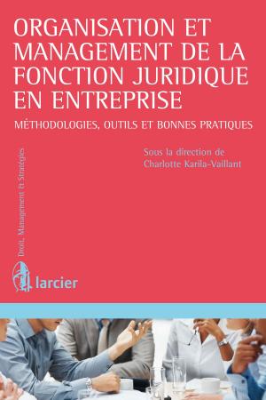 Cover of the book Organisation et management de la fonction juridique en entreprise by Pascal Ancel