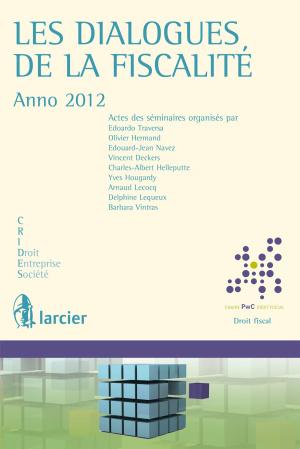Cover of the book Les dialogues de la fiscalité - Anno 2012 by Cédric Alter, Alain Zenner