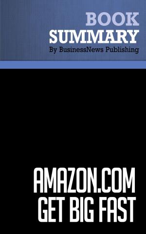 Cover of the book Summary: Amazon.com. Get Big Fast - Robert Spector by BusinessNews Publishing