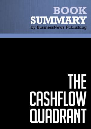 Cover of the book Summary: The CashFlow Quadrant - Robert Kiyosaki and Sharon Lechter by 