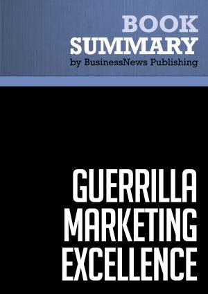 Cover of the book Summary: Guerrilla Marketing Excellence - Jay Conrad Levinson by BusinessNews Publishing