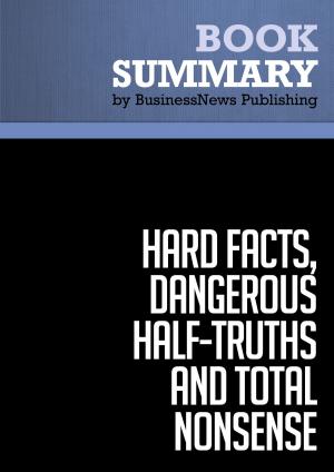 Cover of the book Summary: Hard Facts, Dangerous Half-Truths and Total Nonsense - Jeffrey Pfeffer and Robert Sutton by Capitol Reader