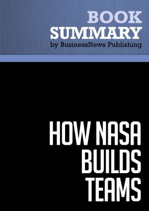 Cover of the book Summary: How NASA Builds Teams - Charles J. Pellerin by Arianna Huffington