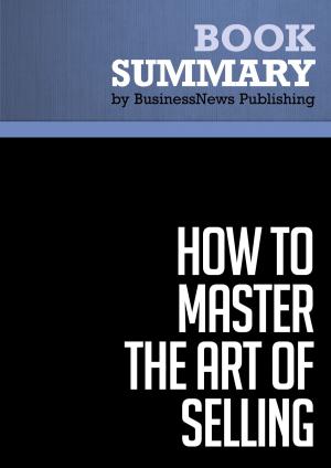Cover of the book Summary: How To Master the Art of Selling - Tom Hopkins by Abbas Al Humaid