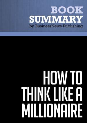 Cover of the book Summary: How to Think Like a Millionaire - Charles-Albert Poissant by BusinessNews Publishing