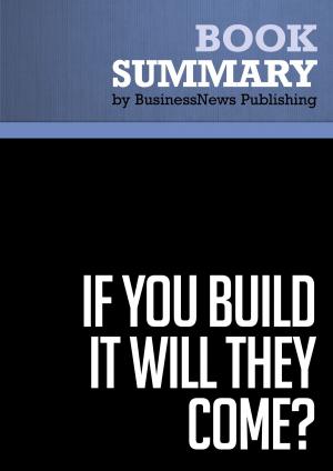 Cover of the book Summary: If You Build It Will They Come ? - Rob Adams by Capitol Reader