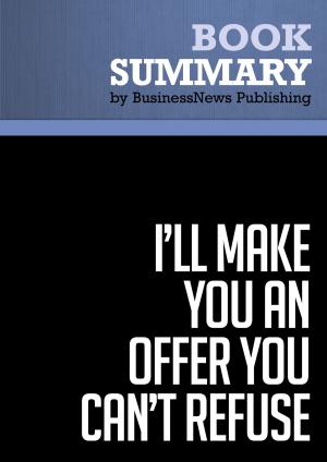 Cover of the book Summary: I'll Make You an Offer You Can't Refuse - Michael Franzese by Harsh Goyal