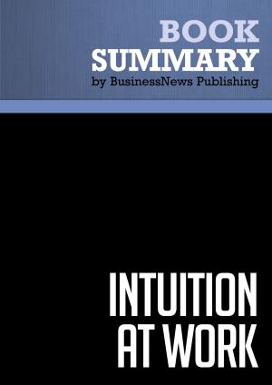 Cover of the book Summary: Intuition At Work - Gary Klein by BusinessNews Publishing