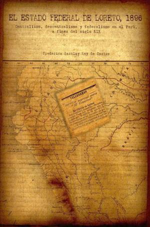 Cover of the book El Estado Federal de Loreto, 1896 by Pascal Riviale