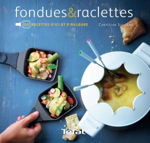 Cover of the book Fondues et raclettes by Frederique Chartrand