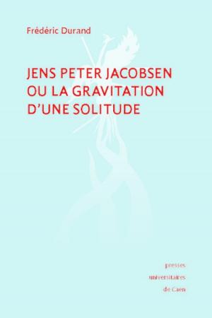 Cover of the book Jens Peter Jacobsen ou la gravitation d'une solitude by Collectif