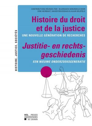 Cover of the book Histoire du droit et de la justice / Justitie - en rechts - geschiedenis by Éric Bastin
