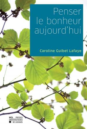 Cover of the book Penser le bonheur aujourd'hui by Quentin Letesson
