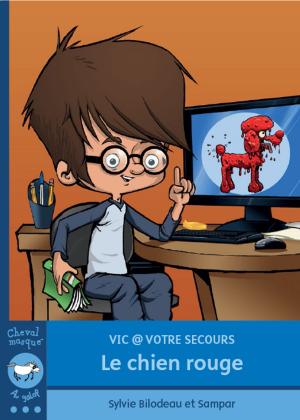 Cover of the book Vic @ votre secours. Le chien rouge by Émilie Rivard