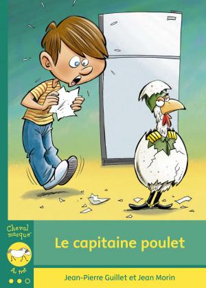 Cover of the book Le capitaine poulet by Alexandre Côté-Fournier