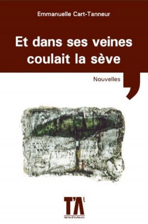 Book cover of Et dans ses veines coulait la sève