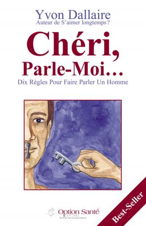 Cover of the book Chéri, Parle-Moi… Dix règles pour faire parler un homme by Anja Schäfer