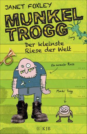 Cover of the book Munkel Trogg: Der kleinste Riese der Welt by Liz Kessler