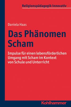 Cover of the book Das Phänomen Scham by Martin Peper, Gerhard Stemmler, Lothar Schmidt-Atzert, Marcus Hasselhorn, Herbert Heuer, Silvia Schneider