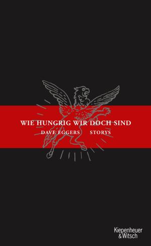 Cover of the book Wie hungrig wir doch sind by Kat Menschik, Volker Kutscher