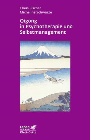 Cover of the book Qigong in Psychotherapie und Selbstmanagement by Gerhard Roth, Nicole Strüber