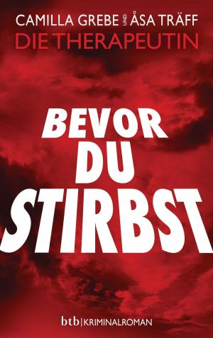 Cover of the book Bevor du stirbst by Camilla Grebe