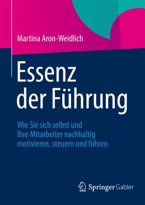 Cover of the book Essenz der Führung by J. Boldt, D.J. Cole, F. Cortbus, M.T. Grauer, A Haass, Heinrich Iro, E.T. Riley, K.W. Ruprecht, R. Schell, V. Scherer, W.I. Steudel, G. Stier, F. Waldfahrer