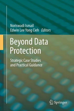 Cover of the book Beyond Data Protection by Hendrik J. ten Donkelaar, Gesineke C. Bangma, Heleen A. Barbas-Henry, Roelie de Boer-van Huizen, Jan G. Wolters