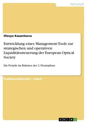 Cover of the book Entwicklung eines Management-Tools zur strategischen und operativen Liquiditätssteuerung der European Optical Society by Nadja Bahadori