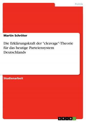 Cover of the book Die Erklärungskraft der 'cleavage'-Theorie für das heutige Parteiensystem Deutschlands by Svenja Schank
