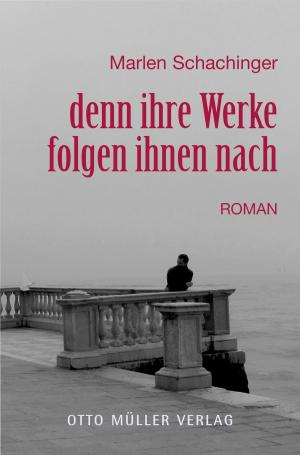 Cover of the book denn ihre Werke folgen ihnen nach by Andrea Grill