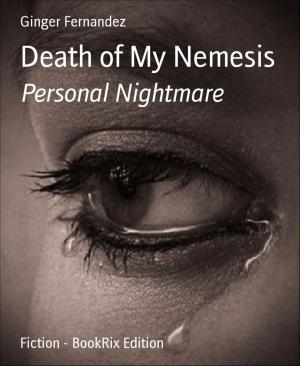 Cover of the book Death of My Nemesis by Erno Fischer, Robert Gruber