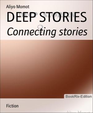 Cover of the book DEEP STORIES by Alfred Bekker, Daniel Herbst