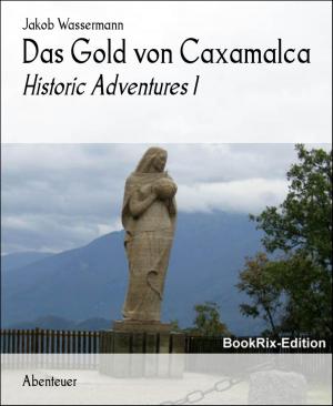 Cover of the book Das Gold von Caxamalca by Francis Scullion