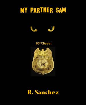 Cover of the book My Partner Sam by Thaddeus Hutyra, Ieva Rasmussen, Alexandra H. Rodrigues, John Anthony Fingleton