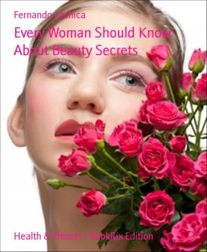 Cover of the book Every Woman Should Know About Beauty Secrets by Tom Cohel, W. Kimball Kinnison