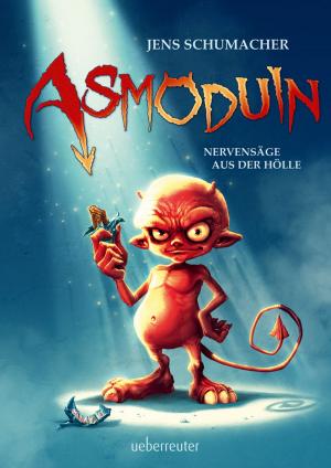 Cover of the book Asmoduin - Nervensäge aus der Hölle (Bd. 1) by Wolfgang Hohlbein, Heike Hohlbein