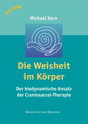 Cover of the book Die Weisheit im Körper by CA Rothermund-Franklin
