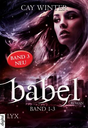 Cover of the book Babel Gesamtausgabe Band 1-3 by Larissa Ione