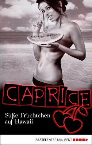 Cover of the book Süße Früchtchen auf Hawaii - Caprice by G. F. Unger