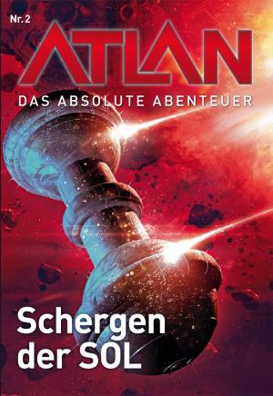 Book cover of Atlan - Das absolute Abenteuer 2: Schergen der SOL