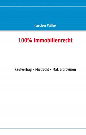 Cover of the book 100% Immobilienrecht by Jürgen Trautner, Michael-Andreas Fritze, Karsten Hannig, Matthias Kaiser