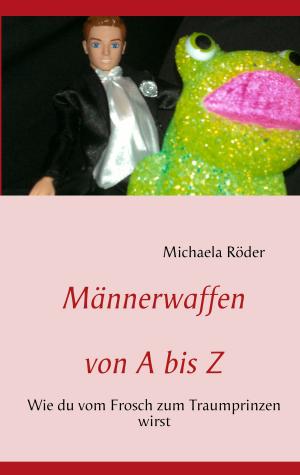 Cover of the book Männerwaffen von A bis Z by Leonie Stadler